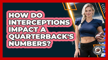 How Do Interceptions Impact A Quarterback