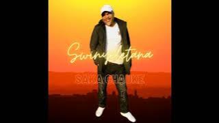 Saka Chauke - Swinyeletani ft Dj Mfundisi