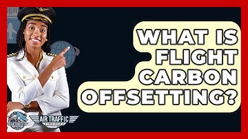 What Is Flight Carbon Offsetting? - Air Traffic Insider