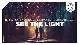 Neil Sircar, Arvenius & LostVolts ft. Jordan Grace - See The Light