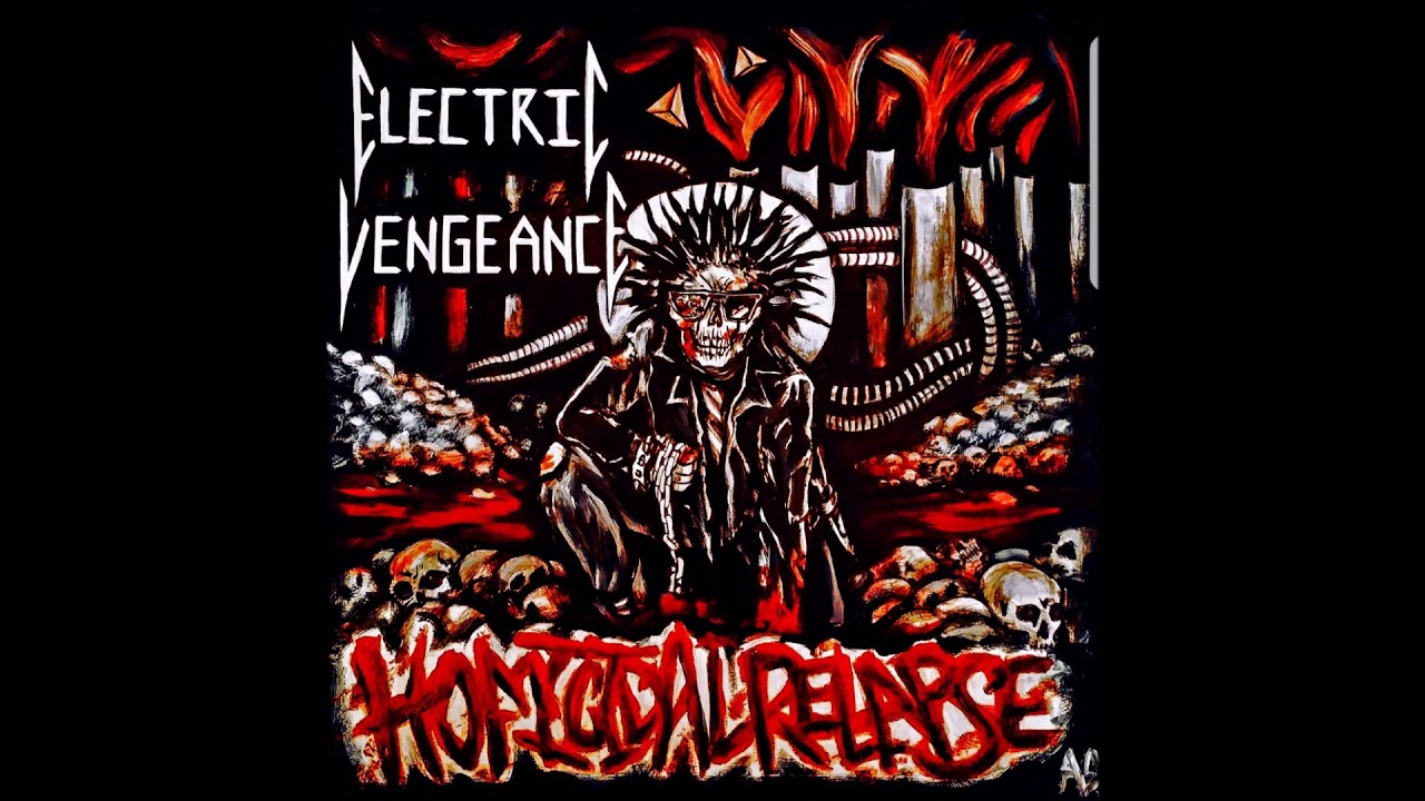 Electric Vengeance - HOMICIDAL RELAPSE