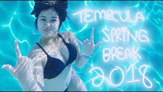 TEMECULA SPRING BREAK 2018