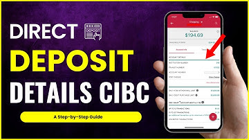 How to Get CIBC Direct Deposit Details