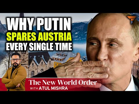 #TheNewWorldOrder : Wonder why Austria was never hounded by Vladimir Putin all this while?