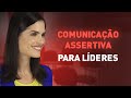 Comunicação Assertiva para Líderes: como fazer as pessoas entenderem o que você fala