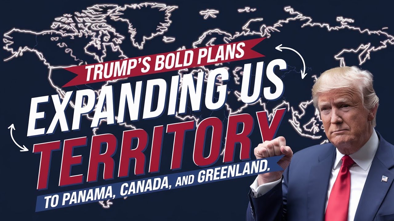 Trump's Bold Plans:Expanding US Territory to Panama,Canada, and ...