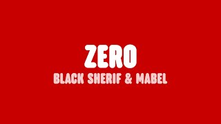Black Sherif & Mabel - Zero (Lyrics)