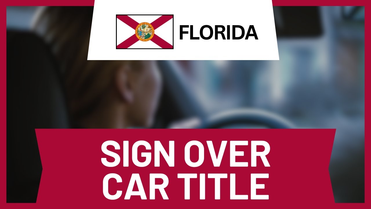 How to Sign Over a Car Title in Florida (Full Guide)