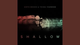 Miniatura de "Trisha Yearwood - Shallow (The Duet with Garth Brooks and Trisha Yearwood)"