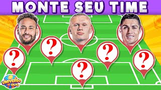 MONTE O SEU TIME | Crie o Melhor Time de Futebol do Mundo