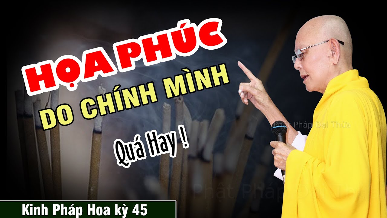 Họa Phước Là Do Chính Mình | Kinh Pháp Hoa kỳ 45 - HT.Thích Từ Thông