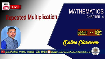 7th MATHS ONLINE LIVE -02 |-CHAPTER 4- Repeated Multiplication - PART - 2 |  EDUMEDIA