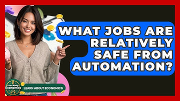 What Jobs Are Relatively Safe From Automation? - Learn About Economics