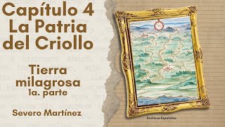 Capítulo 4 1a. parte La patria del criollo Severo Martínez Peláez