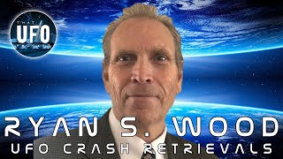 Ryan S. Wood - UFO Crash Retrievals || That UFO Podcast