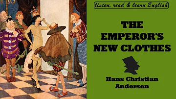 The Emperor's New Clothes / Listen, Read & Learn English with H.C. Andersen