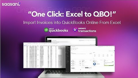 𝗜𝗺𝗽𝗼𝗿𝘁 𝗜𝗻𝘃𝗼𝗶𝗰𝗲𝘀 𝗶𝗻𝘁𝗼 𝗤𝘂𝗶𝗰𝗸𝗕𝗼𝗼𝗸𝘀 𝗢𝗻𝗹𝗶𝗻𝗲 𝗳𝗿𝗼𝗺 𝗘𝘅𝗰𝗲𝗹 - 𝗤𝘂𝗶𝗰𝗸 & 𝗘𝗮𝘀𝘆 | 𝗦𝗮𝗮𝘀𝗔𝗻𝘁 𝗧𝗿𝗮𝗻𝘀𝗮𝗰𝘁𝗶𝗼𝗻𝘀 𝗢𝗻𝗹𝗶𝗻𝗲