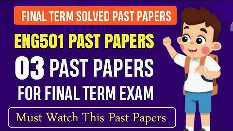 ENG501 Final Term Past Papers || ENG501 Final Term Papers 2024 || ENG501 Final Term Preparation 2025