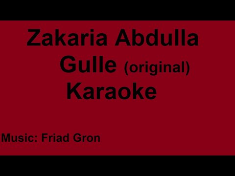 Zakaria Abdulla - Gullê - Karaoke (original tone)