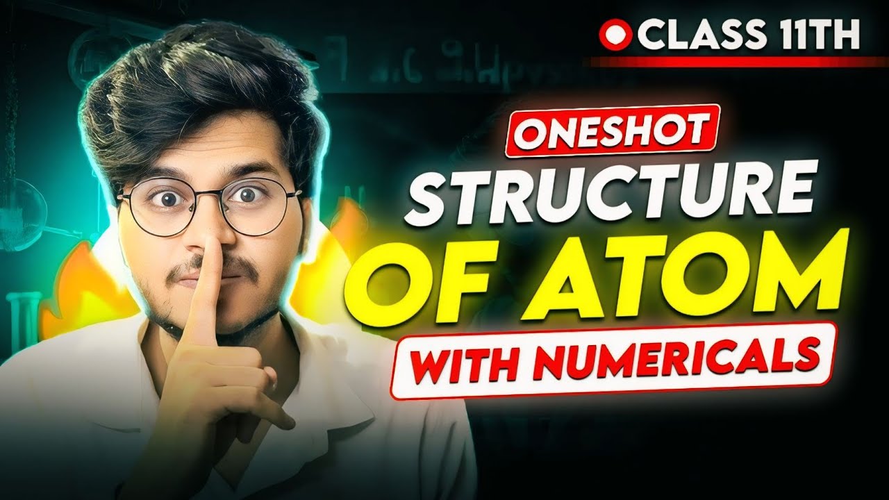 STRUCTURE OF ATOM ONE SHOT COMPLETE CHAPTER CLASS 11 CHEMISTRY || CLASS ...