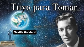 TUYO PARA TOMAR  | Neville Goddard |