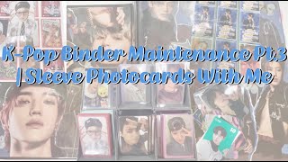K-Pop Binder Maintenance pt.3 & Sleeve Photocards with Me