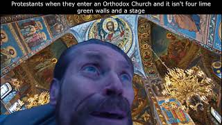 Protestants When They Enter An Orthodox Church | Orthodox Meme Resimi