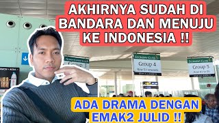 AKHIRNYA SUDAH DI BANDARA PAGI2 ! PULANG KALI INI CUMAN 5 HARI!! ADA DRAMA DI BANDARA DG EMAK2 !!