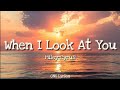 Miley Cyrus - When I Look At You (Lyrics)