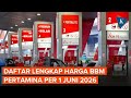 Update Harga BBM Pertamina Terbaru Per 1 Juni 2026 Seluruh Indonesia