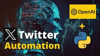 OpenAI & Python: The Ultimate Twitter Automation Guide by QuantPy 5,564 views 6 months ago 39 minutes