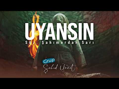 UYANSIN | GRUP ŞAHİD ÜMMET
