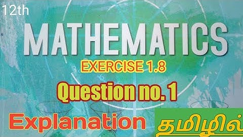 Class 12 Maths Exercise 1.8  Question no. 1 with explanation tamil Samacheer