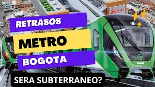 RETRASOS EN METRO DE BOGOTA, SERA SUBTERRANEO SANCIONES A CHINOS, PETRO LO CAMBIARA