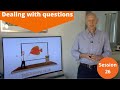 Session 26: Dealing with questions