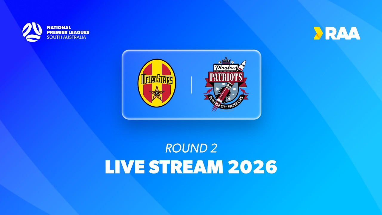 #RAANPLSA | RD2 - MetroStars v Playford City 2026