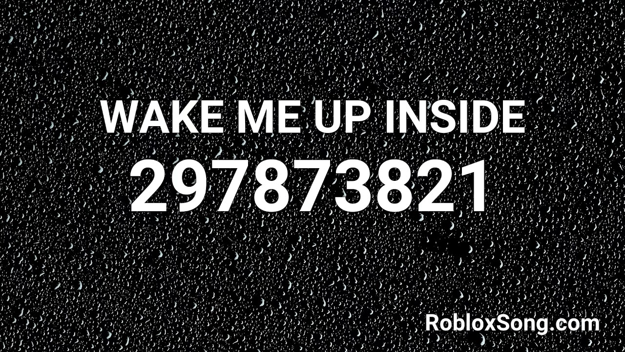 Wake Me Up Inside Roblox Id Roblox Music Code Youtube - roblox music id bring me to life