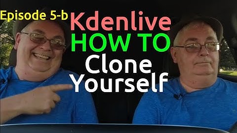 Episode 5: How to Clone Yourself using Kdenlive