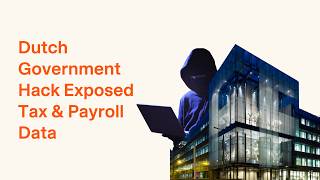 Dutch Ministry Cyber Incident: Data Exposure Risks and Security Response