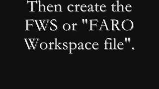 FARO SCENE 6 Creating an FWS File