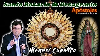 Santo Rosario de Desagravio  Manuel Capetillo