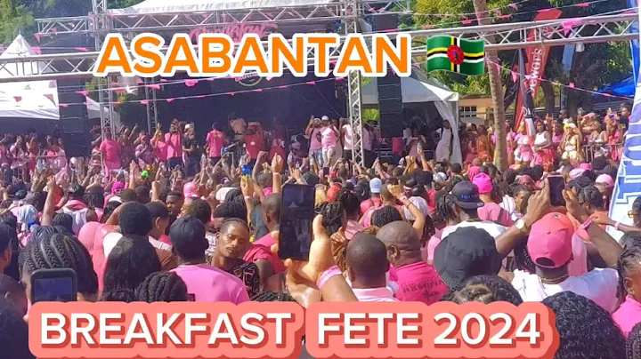 ASABANTAN BREAKFAST FETE 2024 #breakfast #breakfastfete #asabantan #grandbay #Dominica #asa