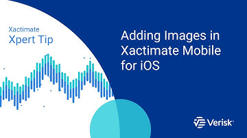 Xactimate Xpert Tip: Adding Images in Xactimate Mobile for iOS