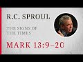 The Signs of the Times (Mark 13:9–20) — A Sermon by R.C. Sproul