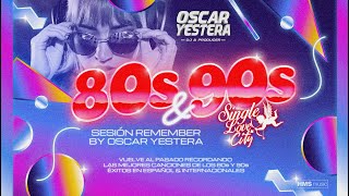 Sesión REMEMBER 80s & 90s (Éxitos POP ESPAÑOL, DISCO, DANCE, REMIXES) by OSCAR YESTERA