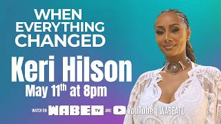 When Everything Changed | Keri Hilson | WABE TV Episode Trailer