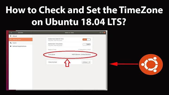 How to Check and Set the TimeZone on Ubuntu 18.04 LTS?