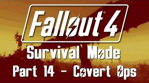 Fallout 4: Survival Mode - Part 14 - Covert Ops