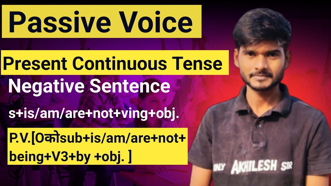 Passive Voice Of Present Continuous Tense || Negative Sentence Ka ...