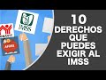 10 DERECHOS QUE PUEDES EXIGIR AL IMSS #IMSS #AFORE #PENSIONES